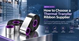 How to Choose a Thermal Transfer Ribbon Supplier: 12-Point Audit for Quality, Repeat Orders, and Lower Sourcing Risk